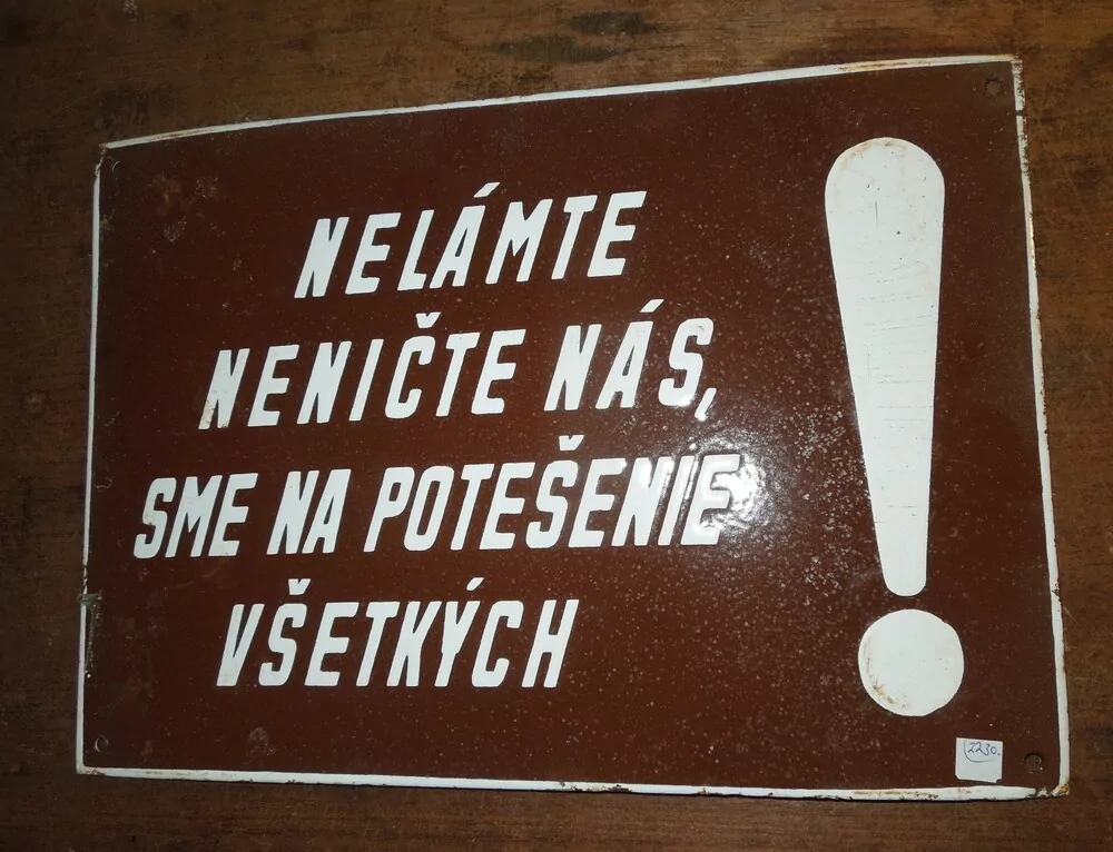 PLECHOVÁ SMALTOVÁ CEDULE NELÁMTE , NENIČTE NÁS, JSME POTĚŠENIE VŠETKÝCH