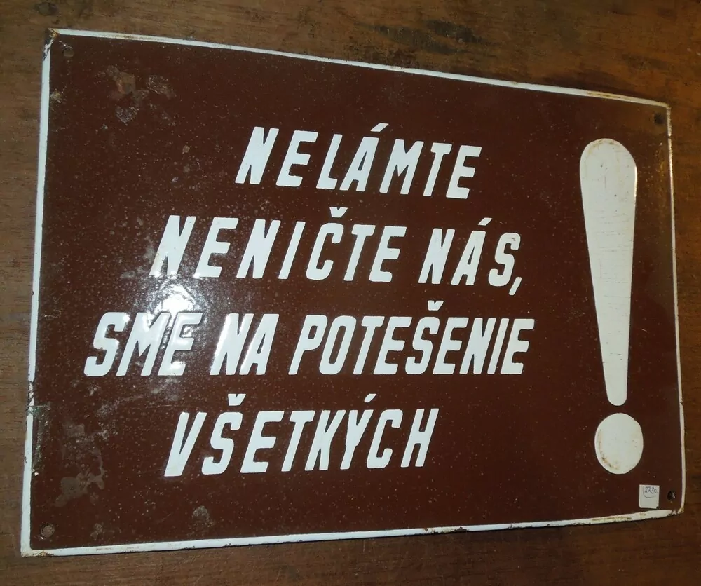 PLECHOVÁ SMALTOVÁ CEDULE NELÁMTE , NENIČTE NÁS, JSME POTĚŠENIE VŠETKÝCH